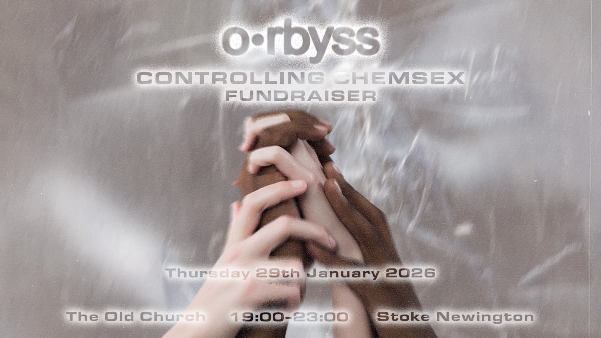 o•rbyss - Controlling Chemsex Fundraiser