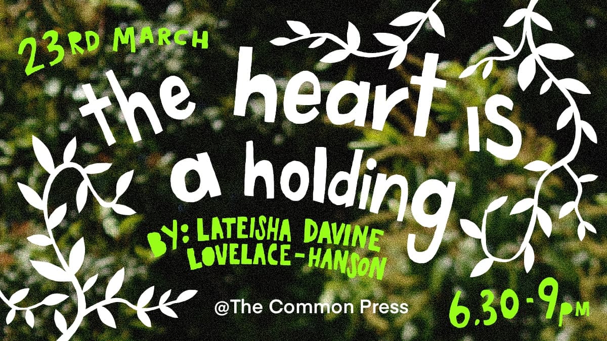 Book Launch: the heart is a holding by Lateisha Davine Lovelace-Hanson