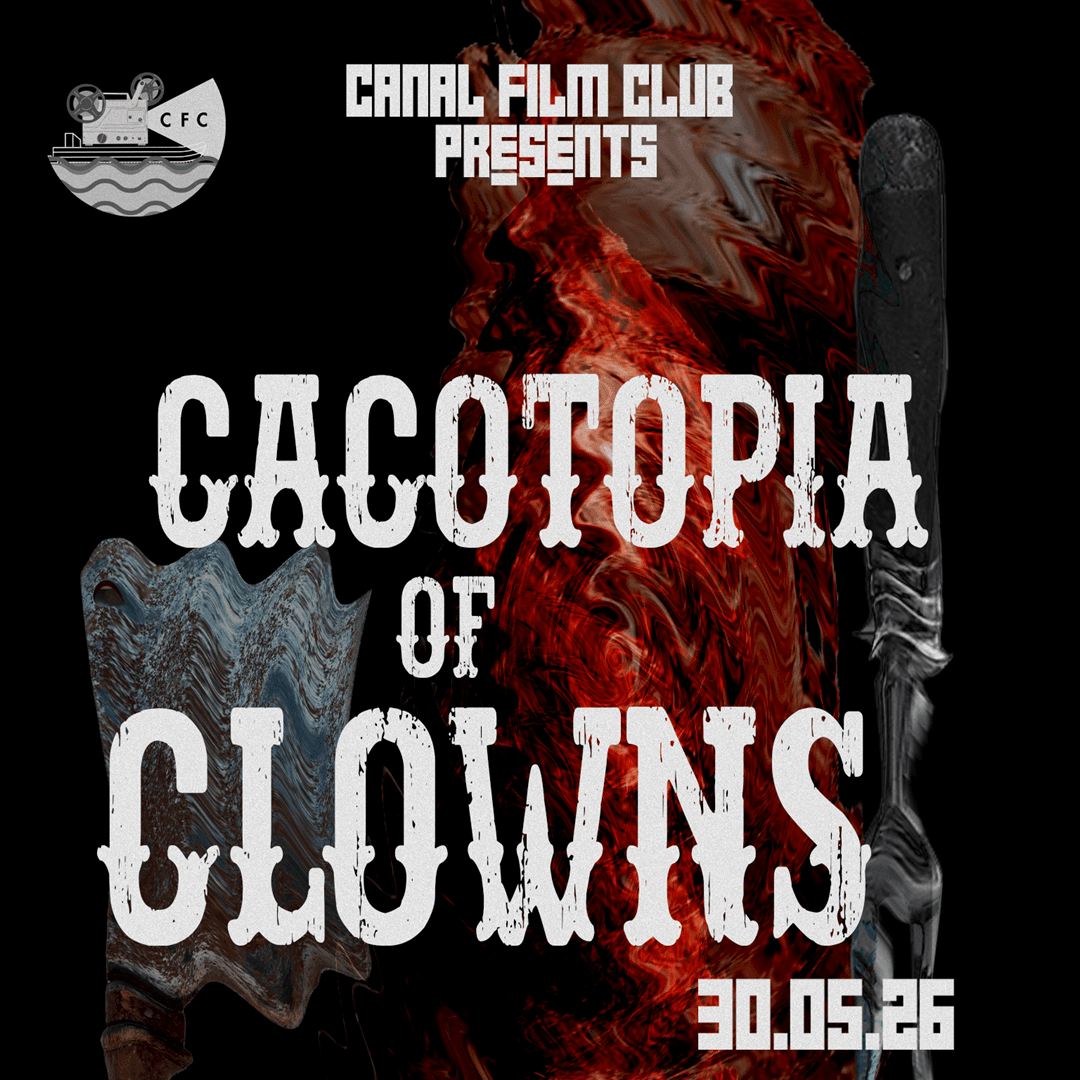 Canal Film Club - Cacotopia of Clowns