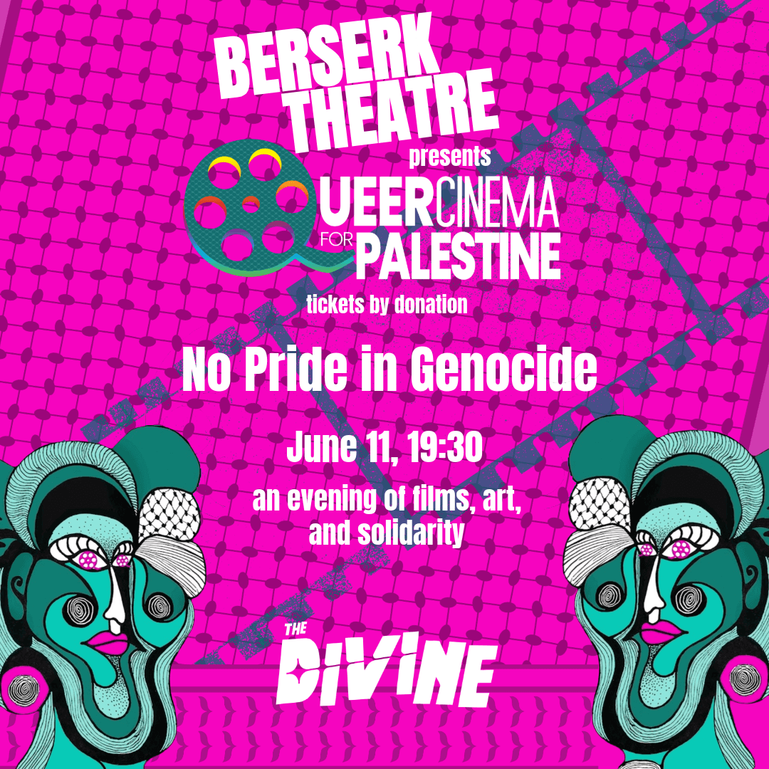 Berserk Theatre Presents Queer Cinema for Palestine