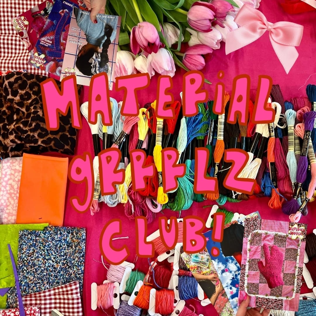may material grrrlz club <3 fibre craft meetup :)