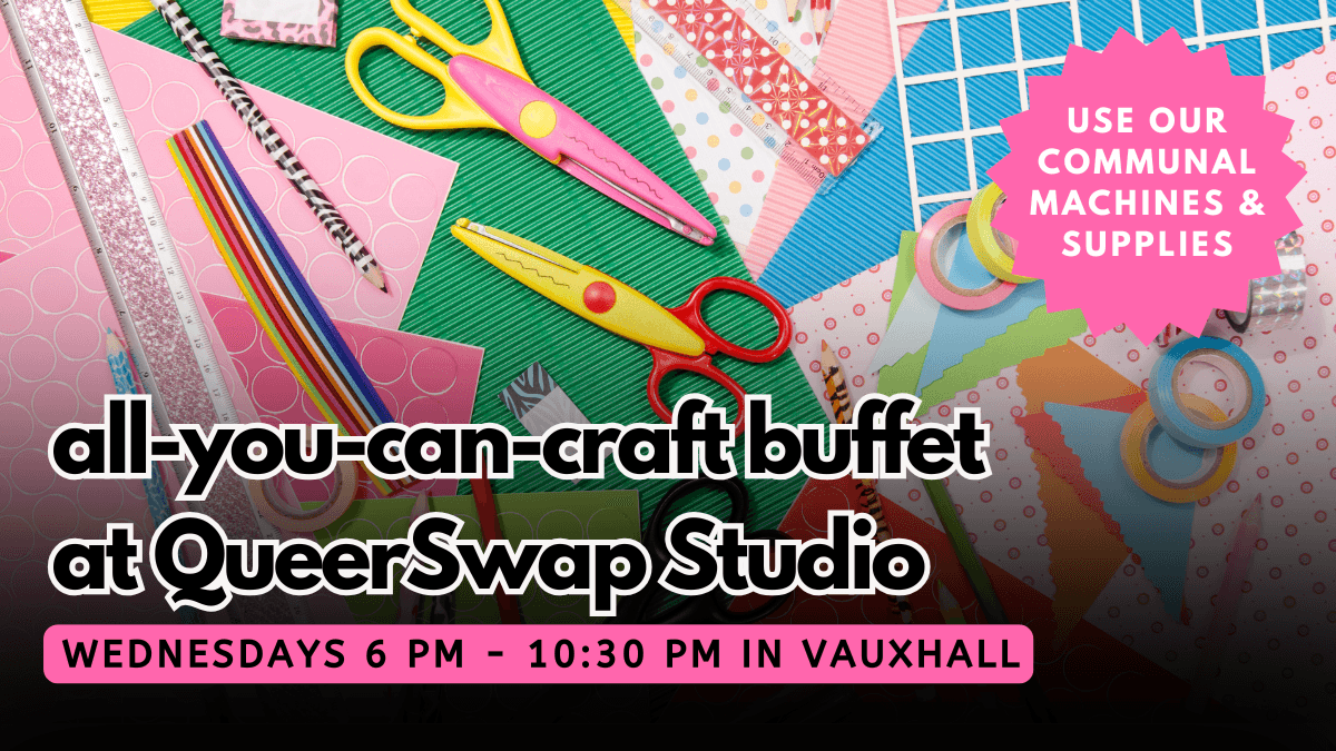 All-You-Can-Craft Buffet at QueerSwap Studio