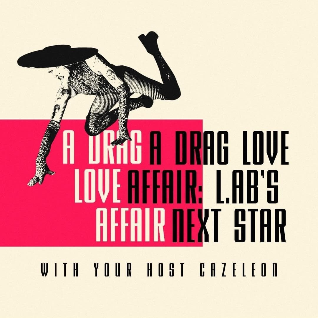 A Drag Love Affair: L.A.B.'s Next Star