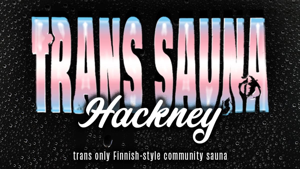 Trans Sauna Hackney March 2026