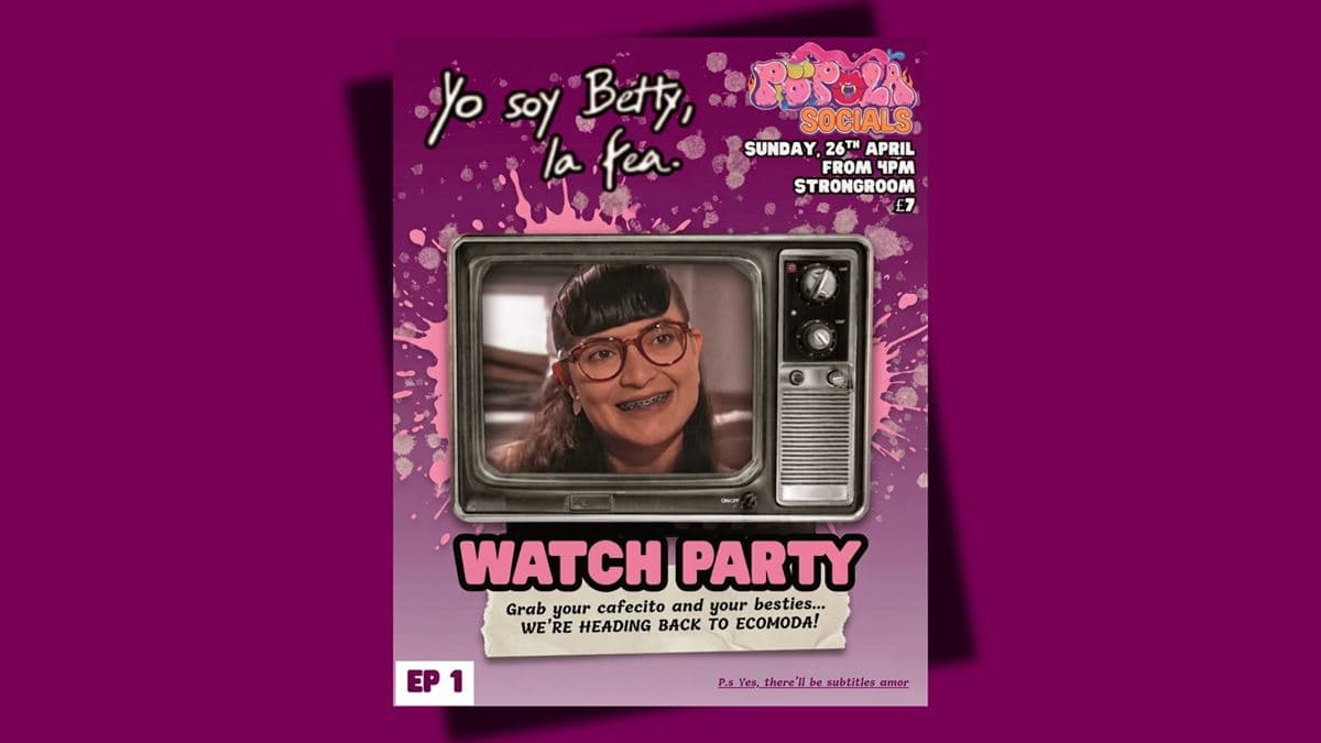 Betty La Fea (Ugly Betty) Watch Party