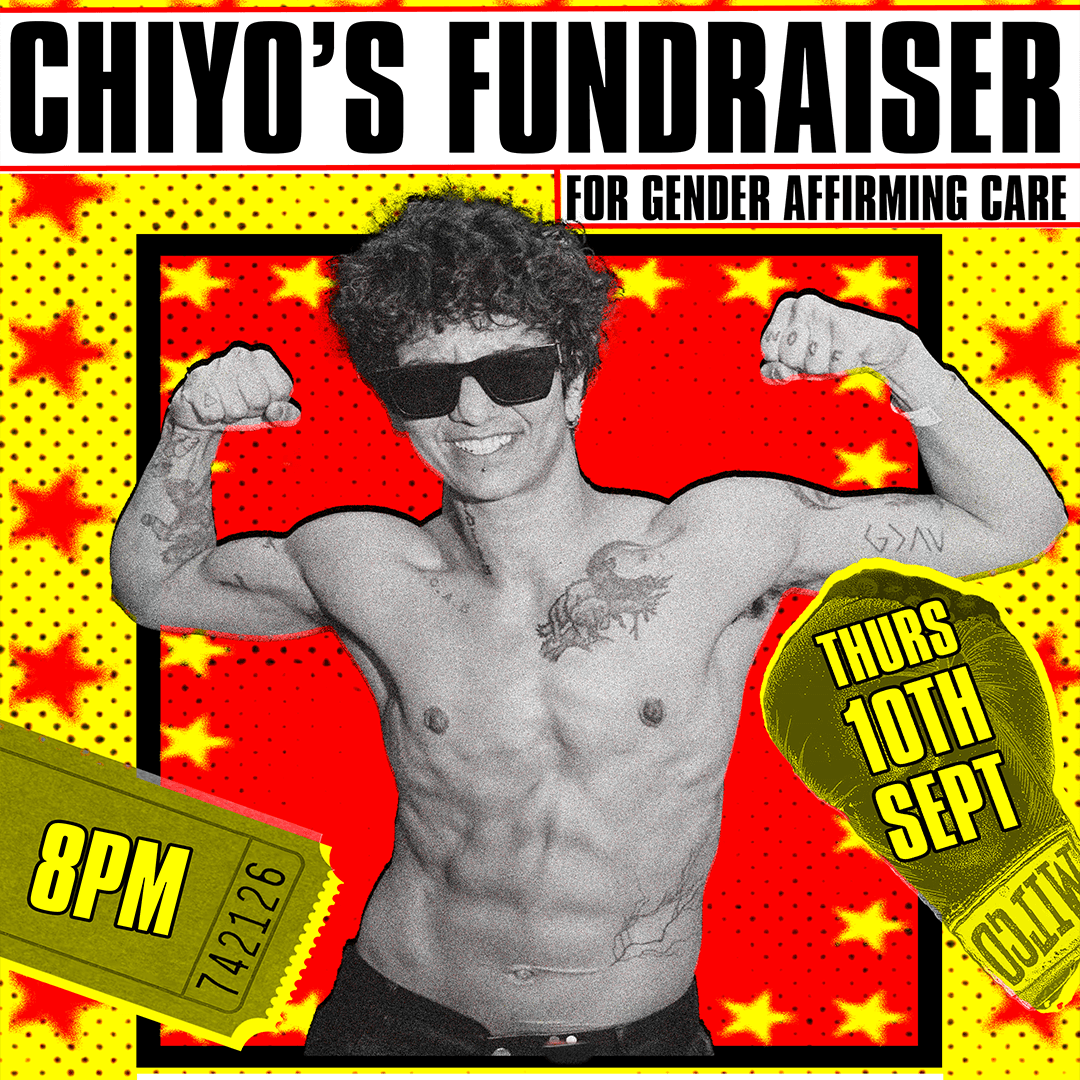Tickets going fast! CHIYO'S FUNDRAISER for GENDER AFFIRMING CARE