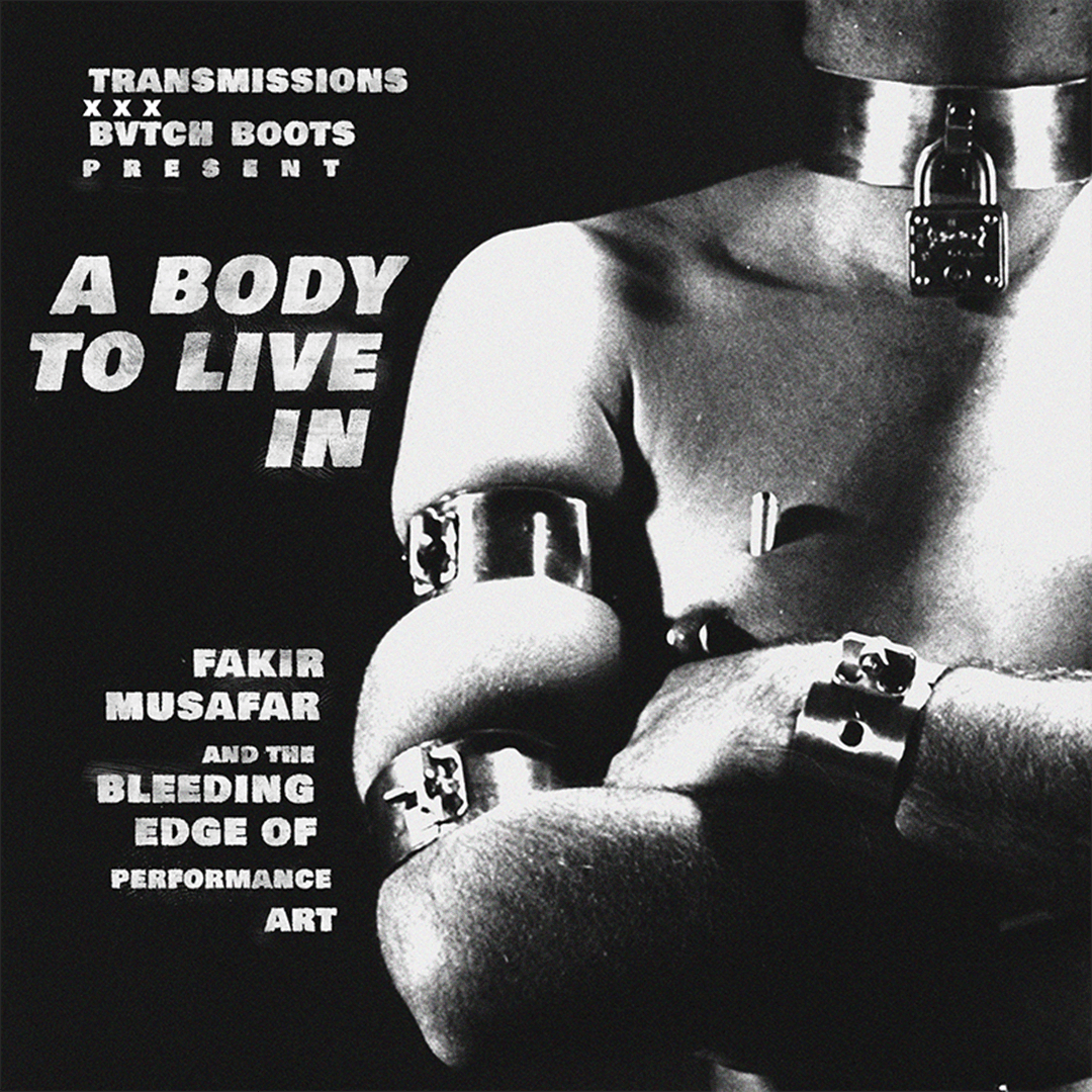 TRANSMISSIONS x BVTCH BOOTS PRESENT: A Body to Live In