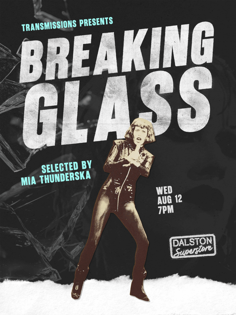 TRANSMISSIONS PRESENTS: Breaking Glass